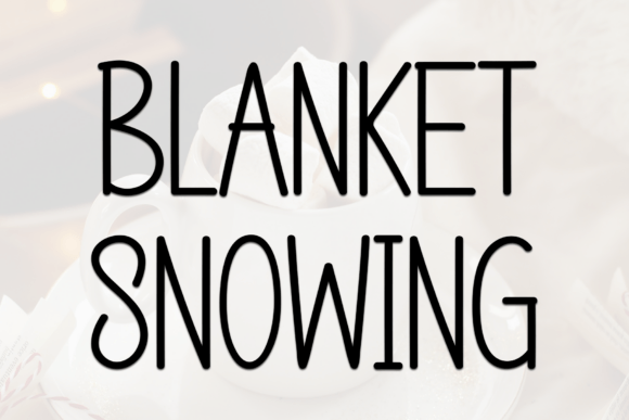 Blanket Snowing: The Ultimate Guide to Cozy Winter Typography