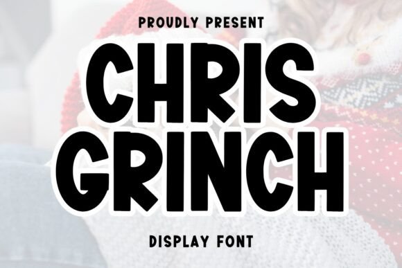 Chris Grinch: A Fun and Unique Display Font