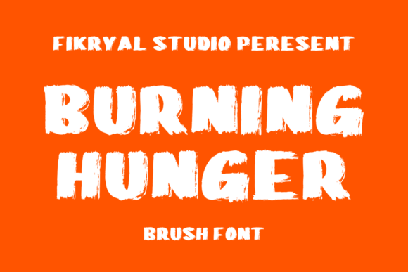 Make a Bold Statement with Burning Hunger: The Ultimate Brush Display Font for Impactful Design
