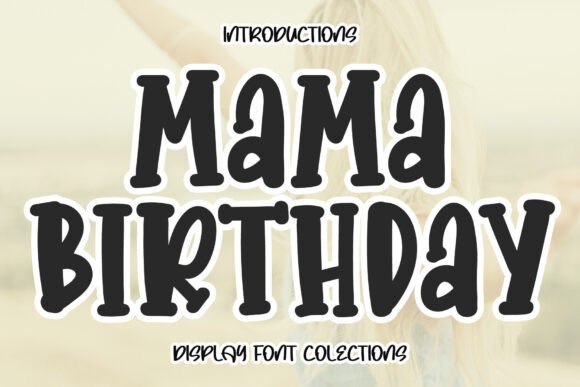 Mama Birthday: A Unique Display Font for Creative Projects